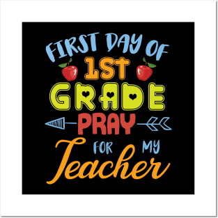 First Day Of 1st Grade Pray For My Teacher Students Seniors Posters and Art